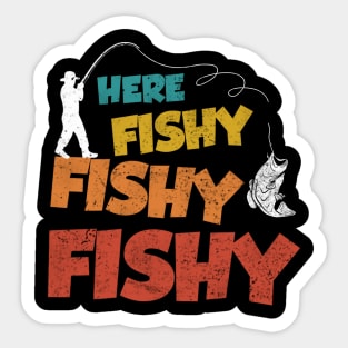 Here Fishy Fishy Fishy Funny Sticker